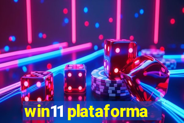 win11 plataforma